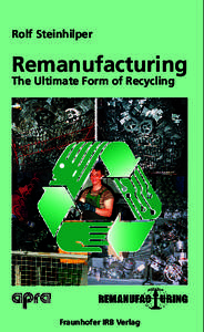 Rolf Steinhilper  Remanufacturing The Ultimate Form of Recycling  Fraunhofer IRB Verlag