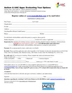 Autism & AAC Apps: Evaluating Your Options Thursday, May 7, 2015  8:00 am – 5:00 pm, followed by networking Friday, May 8, 2015  8:00 am – 12:30 pm, followed by individually scheduled meetings Crowne Plaza Pitt