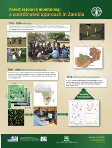 Forest resource monitoring:  a coordinated approach in Zambia[removed]Field Survey An unprecedented cross-sectoral eﬀort was carried out in Zambia from 2005 to 2008 to gather extensive data on the area of diﬀeren