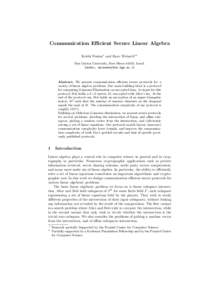 Communication Efficient Secure Linear Algebra Kobbi Nissim? and Enav Weinreb?? Ben Gurion University, Beer-Sheva 84105, Israel. {kobbi, weinrebe}@cs.bgu.ac.il  Abstract. We present communication efficient secure protocol