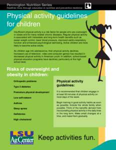 Pennington Nutrition Series Healthier lives through education in nutrition and preventive medicine Physical activity guidelines for children Insufficient physical activity is a risk factor for people who are overweight