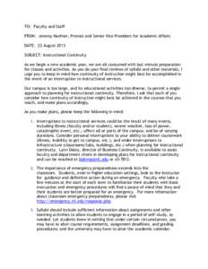 TO: Faculty and Staff FROM: Jeremy Haefner, Provost and Senior Vice President for Academic Affairs DATE: 22 August 2013 SUBJECT: Instructional Continuity As we begin a new academic year, we are all consumed with last-min