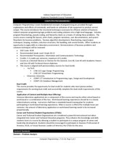 Indiana Department of Education Academic Standards Course Framework COMPUTER PROGRAMMING I Computer Programming I covers fundamental concepts of programming are provided through explanations and effects of commands, and 