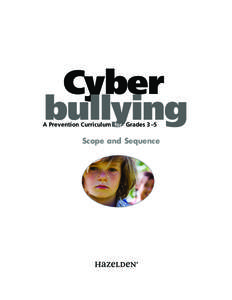 Cyber bullying A Prevention Curriculum for Grades 3 –5  Scope and Sequence