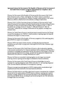 Agreement between the Government of the Republic of Slovenia and the Government of the United States of America to Improve International Tax Compliance and to Implement FATCA Whereas, the Government of the Republic of Sl