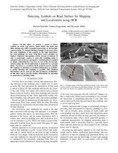 Schreiber, Markus ; Poggenhans, Fabian ; Stiller, Christoph: Detecting Symbols on Road Surface for Mapping and Localization Using OCR. In: Proc. IEEE Int. Conf. Intelligent Transportation Systems, 2014, ppDetec