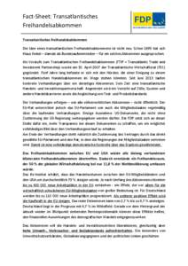 Fact-Sheet: Transatlantisches Freihandelsabkommen Transatlantisches Freihandelsabkommen Die Idee eines transatlantischen Freihandelsabkommens ist nicht neu. Schon 1995 hat sich Klaus Kinkel – damals als Bundesaußenmin