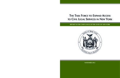 THE TASK FORCE TO EXPAND ACCESS TO CIVIL LEGAL SERVICES IN NEW YORK REPORT TO THE CHIEF JUDGE OF THE STATE OF NEW YORK NOVEMBER 2012