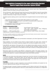 New regulatory framework for the export of Australian livestock Exporter Supply Chain Assurance System (ESCAS) The Australian Government has put in place new rules for the livestock export trade. These reforms are design