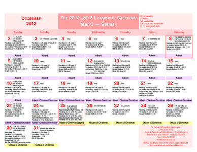 T HE 2012–2013 L ITURGICAL C ALENDAR Year C — Series I DECEMBER 2012 Sunday