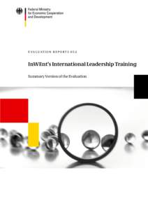 E VA L U AT I O N R E P O R T S[removed]InWEnt’s International Leadership Training Summary Version of the Evaluation  2