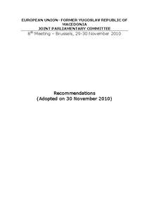 Republic of Macedonia / Republics / Macedonia / Socialist Federal Republic of Yugoslavia / European Union Association Agreement / European Union / Balkans / Directorate-General for Enlargement / Macedonia naming dispute / Europe / Political philosophy / United Nations