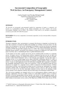 Incremental Composition of Geographic Web Services: An Emergency Management Context Carlos Granell, José Poveda, Michael Gould Department of Information Systems (LSI) Universitat Jaume I E[removed]Castellón, Spain