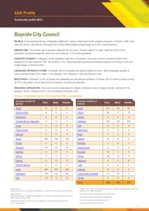 LGA Profile Community profile 2011 Bayside City Council PEOPLE: In the Australia Bureau of Statistics (ABS[removed]census, there were 91,814 people in Bayside. Of these, 47.8% were male and 52.2% were female. Aboriginal an