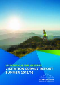 VICTORIAN ALPINE RESORTS  VISITATION SURVEY REPORT SUMMER  Authorised and published by the Alpine Resorts Co-ordinating Council