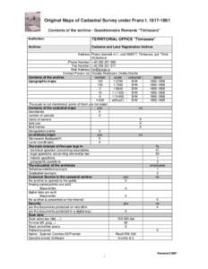 Original Maps of Cadastral Survey under Franz I[removed]Contents of the archive - Questionnaire Romania “Timisoara” Institution: TERRITORIAL OFFICE “Timisoara”