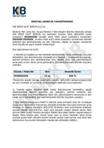 BİREYSEL ABONELİK TAAHHÜTNAMESİ KKB KREDİ KAYIT BÜROSU A.Ş.’ye; Barbaros Mah. Ardıç Sok. Varyap Meridian F Blok Ataşehir-İstanbul adresinde yerleşik KKB KREDİ KAYIT BÜROSU A.Ş tarafından (bundan böyle 