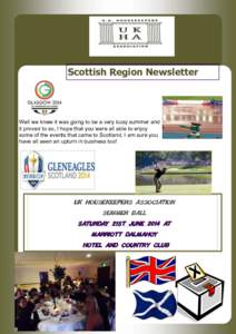 Scottish Region Newsletter  Well we knew it was going to be a very busy summer and it proved to so, I hope that you were all able to enjoy some of the events that came to Scotland. I am sure you have all seen an upturn i