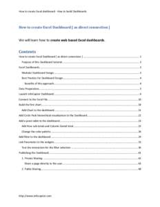 How to create Excel dashboard - How to build Dashboards  How to create Excel Dashboard [ as direct connection ] We will learn how to create web based Excel dashboards.  Contents