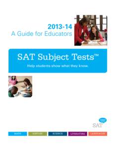 [removed]A Guide for Educators SAT Subject Tests™ Help students show what they know.