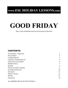 www.ESL HOLIDAY LESSONS.com  GOOD FRIDAY http://www.eslHolidayLessons.com/04/good_friday.html  CONTENTS: