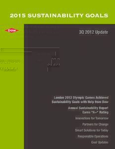 2015 SUSTAINABILITY GOALS 3Q 2012 Update London 2012 Olympic Games Achieved Sustainability Goals with Help from Dow Annual Sustainability Report