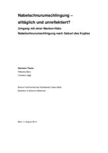 Nabelschnurumschlingung – alltäglich und unreflektiert? Umgang mit einer Nacken-HalsNabelschnurumschlingung nach Geburt des Kopfes Bachelor-Thesis Rebekka Benz