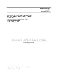 UN/POP/PFD[removed]June 2001 ENGLISH: ONLY WORKSHOP ON PROSPECTS FOR FERTILITY DECLINE IN HIGH FERTILITY COUNTRIES