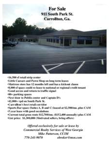 For Sale 911 South Park St. Carrollton, Ga. •16,500 sf retail strip center •Little Caesars and Pawn Shop on long term leases