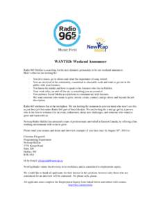 WANTED: Weekend Announcer Radio 965 Halifax is searching for the next dynamic personality to be our weekend announcer. Here’s what we are looking for: -  You love music, go to shows and value the importance of song wri