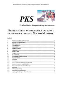 Bestemmelse av bakterier og sopp i oljeprodukter med MicrobMonitor2  PKS Produktteknisk kompetanse- og servicesenter  B ESTEMMELSE AV BAKTERIER OG SOPP I