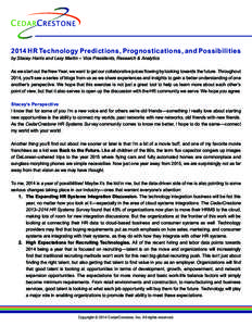 2014 HR Technology Predictions, Prognostications, and Possibilities by Stacey Harris and Lexy Martin – Vice Presidents, Research & Analytics As we start out the New Year, we want to get our collaborative juices flowing