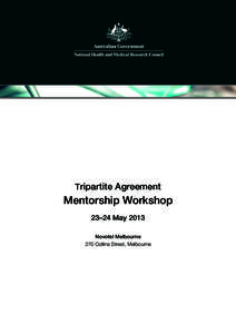 Tripartite Agreement  Mentorship Workshop 23–24 May 2013 Novotel Melbourne 270 Collins Street, Melbourne