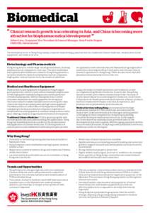 Biomedical research growth is accelerating in Asia, and China is becoming more “	 Clinical attractive for biopharmaceutical development ” 	 Albert Liou, Corporate Vice President & General Manager, Asia/Pacific Region