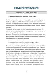 PROJECT OVERVIEW FORM PROJECT DESCRIPTION 1. Please provide a detailed description of your project. The Town of Bassendean Seniors and Disability Services held a one day expo on health and wellbeing onThis inte