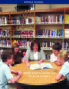 MIddle SCHool  Middle school is a pivotal time for young teenagers.  14
