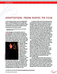 FILM IN THE CLASSROOM  A D A P TAT I O N : F R O M N O V E L T O F I L M I used to teach Jane Austen, and in a way doing what I do now is a bit like doing those lectures in which I say “This is the way I see it. Don’