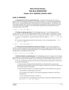 Maine Revised Statutes  Title 20-A: EDUCATION Chapter 103-A: REGIONAL SCHOOL UNITS §1481-A. FINANCES 1. Apportionment of costs for regional school unit. A regional school unit may raise money, in