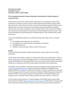 Post-Conference Report ACES 2014 Town Hall December 11, 2014 | 5:45pm-6:50pm Title: Leveraging Partnerships to Enhance Preparedness and Resilience for Climate Change and Ecosystem Services Partnerships can be essential t