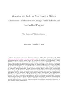 Measuring and Fostering Non-Cognitive Skills in Adolescence: Evidence from Chicago Public Schools and the OneGoal Program Tim Kautz and Wladimir Zanoni