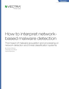 Research  How to interpret networkbased malware detection The impact of malware acquisition and processing on network detection and threat classification systems By Günter Ollmann