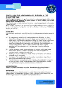 TRAVELLING THE NEW YORK CITY SUBWAY IN THE SHORTEST TIME The following act as a guide to the specific considerations and undertakings, in addition to the general requirements as detailed in the General Rules of the Recor