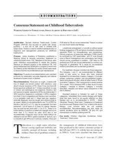 R ECOMMENDATION S  Consensus Statement on Childhood Tuberculosis WORKING GROUP ON TUBERCULOSIS, INDIAN ACADEMY OF PEDIATRICS (IAP) Correspondence to: YK Amdekar, 151, Tushar, 14th Road, Chembur, Mumbai, [removed], India. y