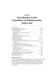 CHAPTER 1  Introduction to the Promotion of Administrative Justice Act Impact of the AJA . . . . . . . . . . . . . . . . . . . . . . . . . . . . . . . 1.1