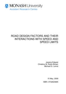 ROAD DESIGN FACTORS AND THEIR INTERACTIONS WITH SPEED AND SPEED LIMITS Jessica Edquist Christina M. Rudin-Brown