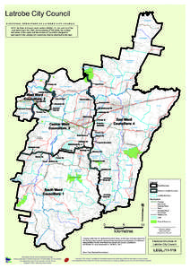 Latrobe City Council ELECTORAL STRUCTURE OF LATROBE CITY COUNCIL NOTE: By Order in Council under section 220Q(k), (l), (m) and (n) of the Local Government Act 1989, the boundaries of the wards, the number and names of th