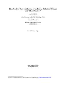 Handbook for Survival: Saving Lives During Radiation Releases and Other Disasters1 April 15, 2014 Allen Brodsky, Sc.D., CHP, CIH, Dipl. ABR Contact Information Website: Actions4Survival.com