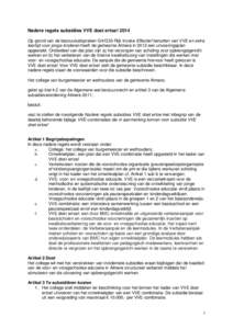 Nadere regels subsidies VVE doet ertoe! 2014 Op grond van de bestuursafspraken G4/G33-Rijk inzake Effectief benutten van VVE en extra leertijd voor jonge kinderen heeft de gemeente Almere in 2012 een uitvoeringsplan opge