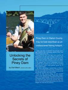 Piney Dam in Clarion County may be best described as an undiscovered fishing hotspot. Unlocking the Secrets of