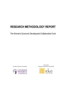 RESEARCH METHODOLOGY REPORT The Women’s Economic Development Collaborative Fund Canadian Women’s Foundation  Eko Nomos